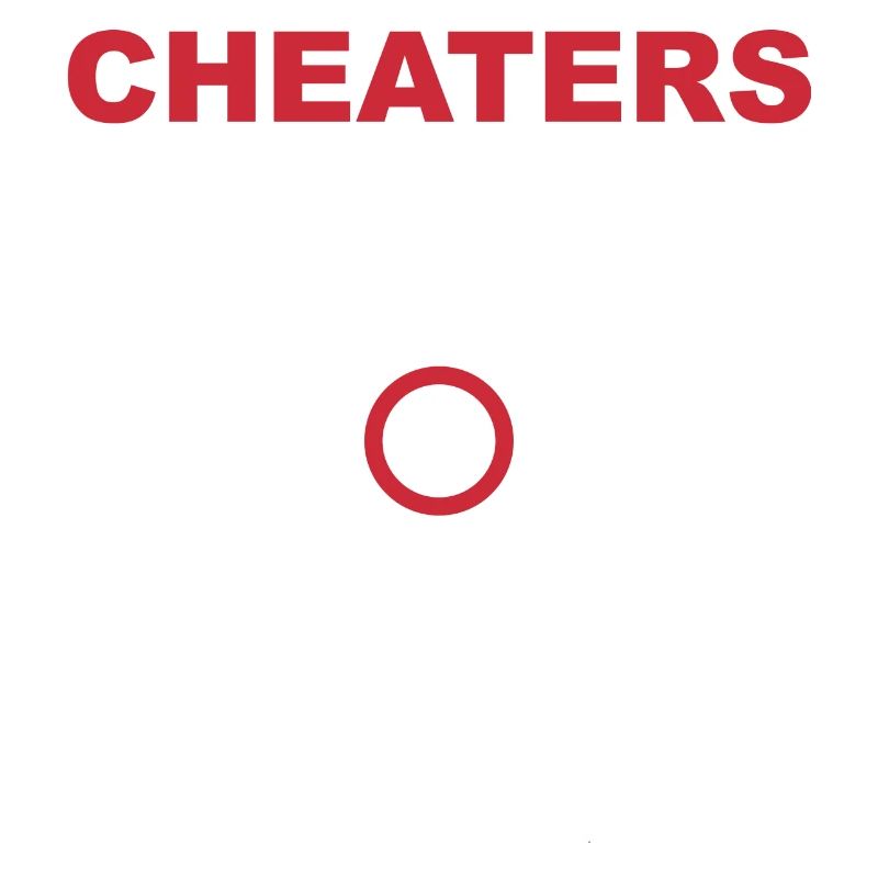Cheaters Never Win