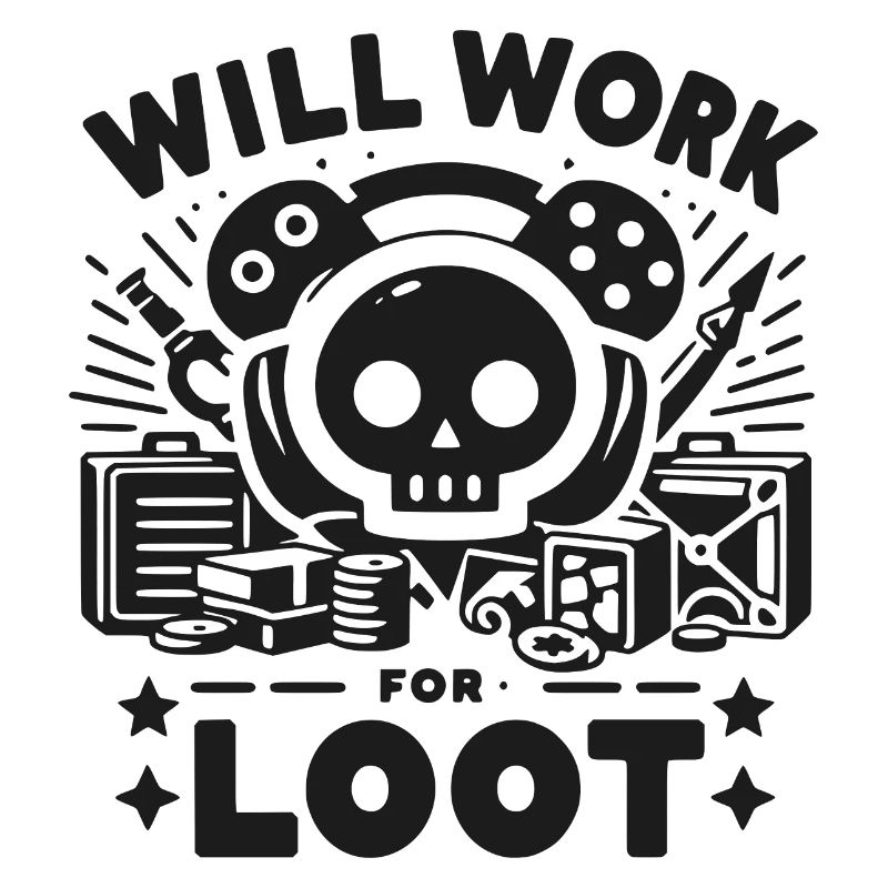 Will Work for Loot
