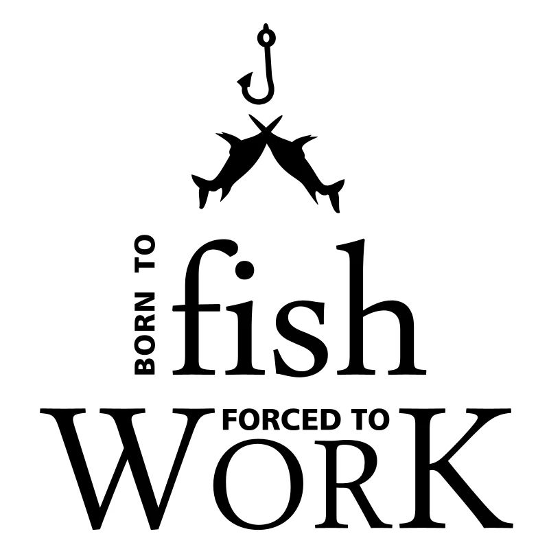 born to fish (e, 1c)