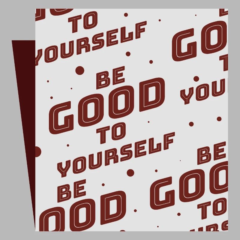Be good to yourself