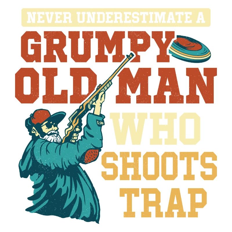 Never Underestimate A Grumpy Old Man Who Shoots Tr