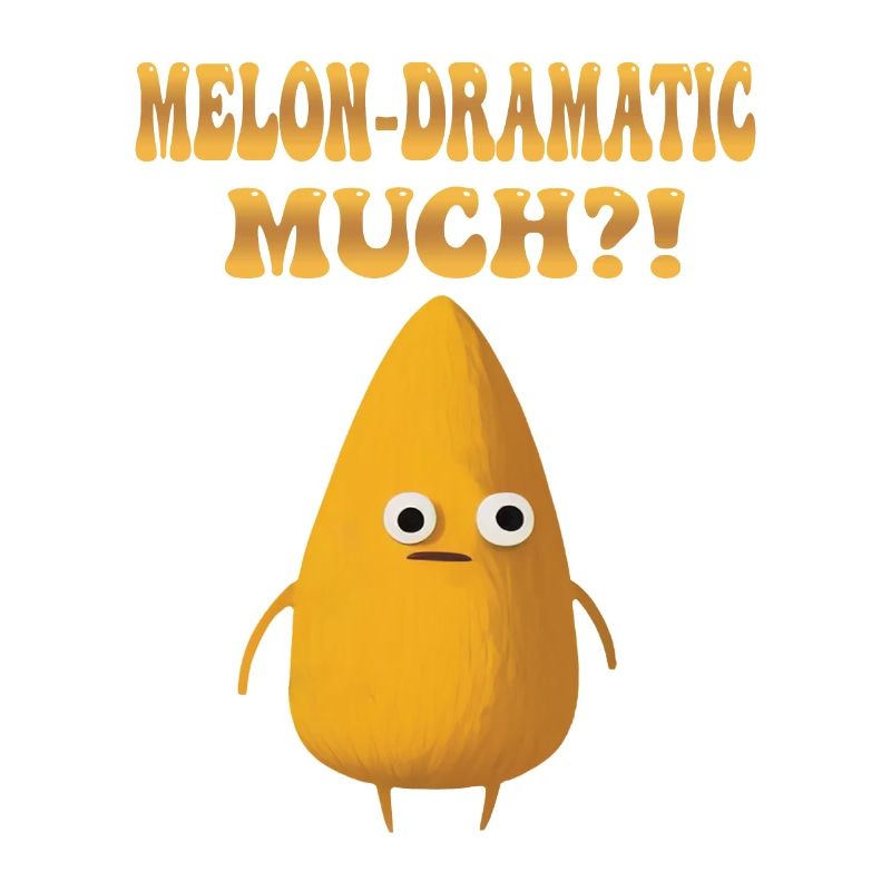 Melon-Dramatic Much - Melodramatic Honeydew Melon
