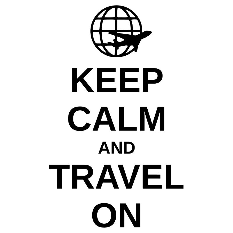 KEEP CALM AND TRAVEL ON
