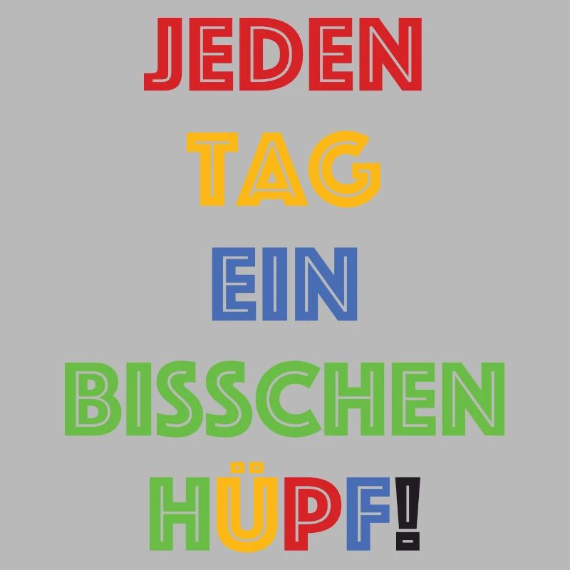 Jeden Tag ein bisschen Huepf