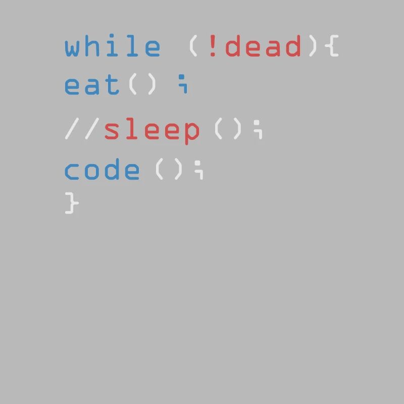 While Not Dead Eat Sleep Code Programmierer Hacker