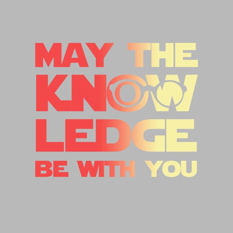 May the Force with You Gift Knowledge Knowledge