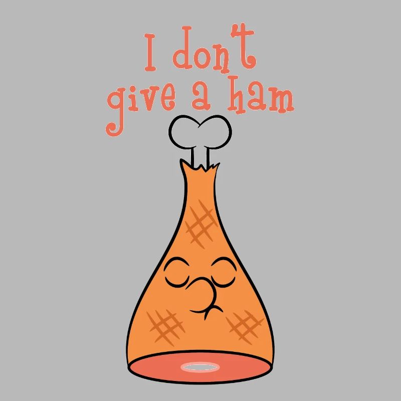 "I Don't Give A Ham" tee design. Makes a nice and