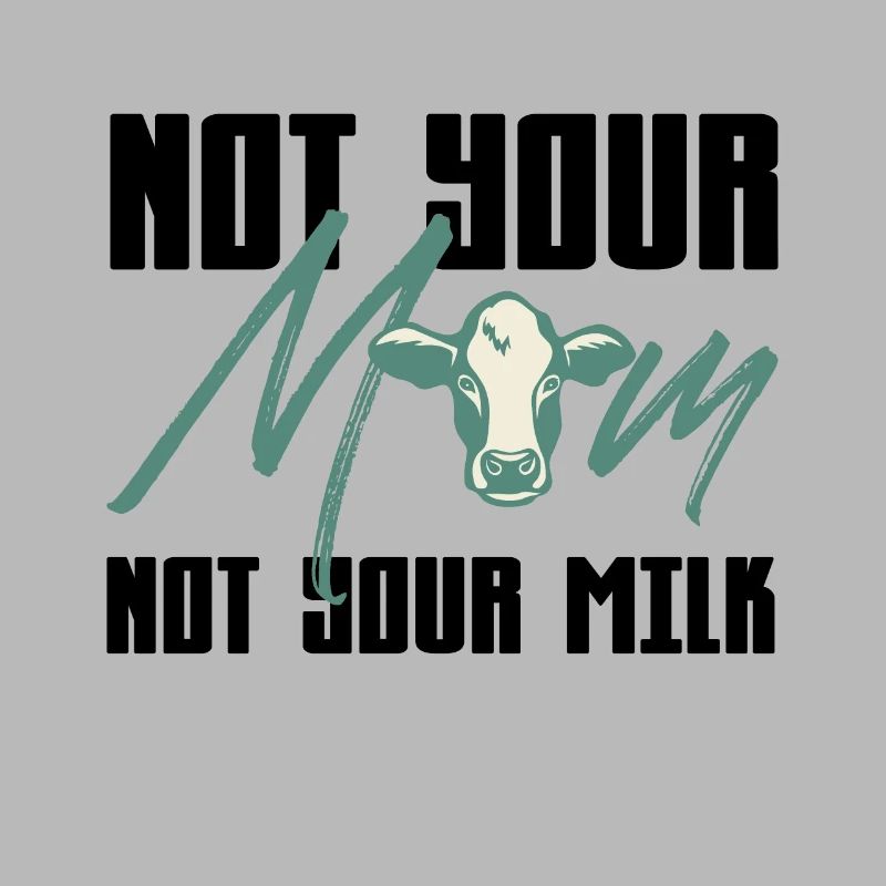 Pas ta maman pas ton lait - conception de vache