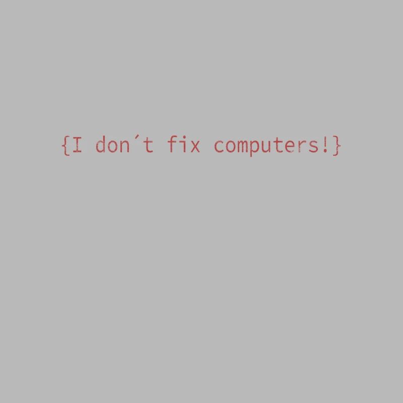 I am a coder! Admins IT specialist saying