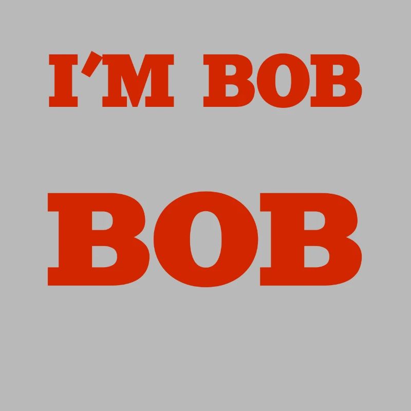 I m Bob Doing Bob Things Name Spruch Geschenk