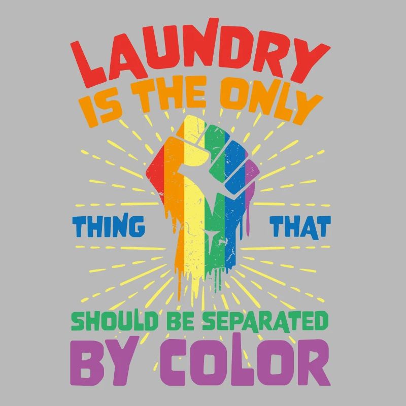 Laundry Is The Only Thing That Should Be Separated