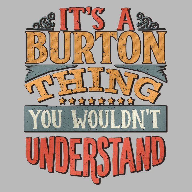 C’est une chose Burton que vous ne comprendriez pas -