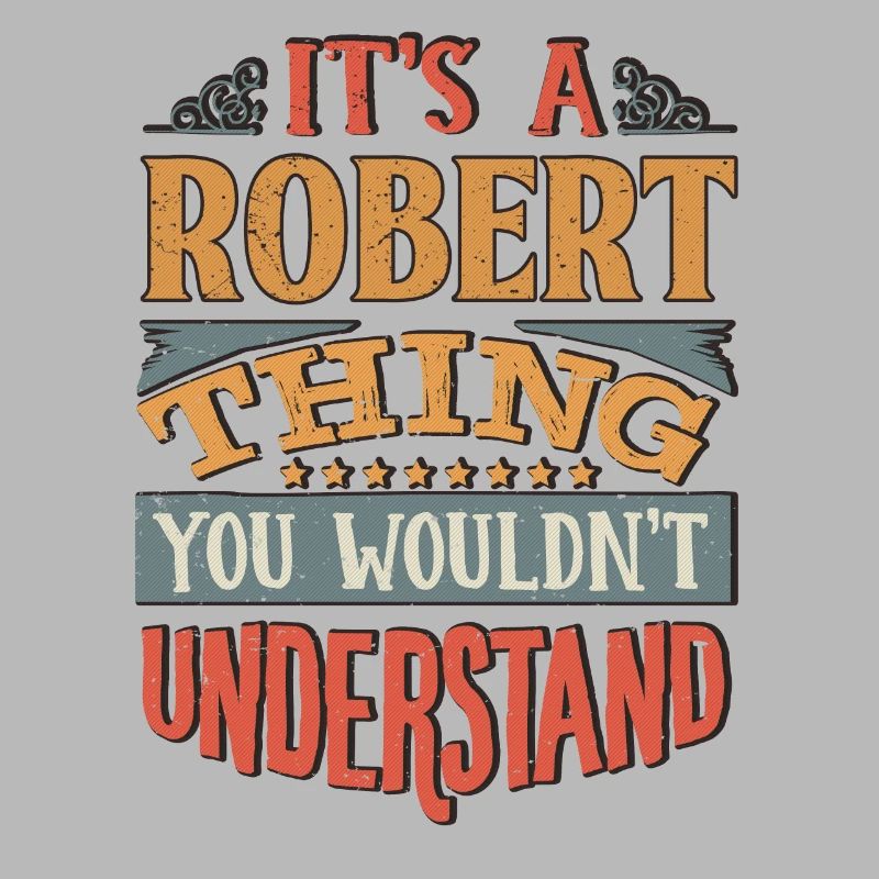 C’est une chose robert que vous ne comprendriez pas -