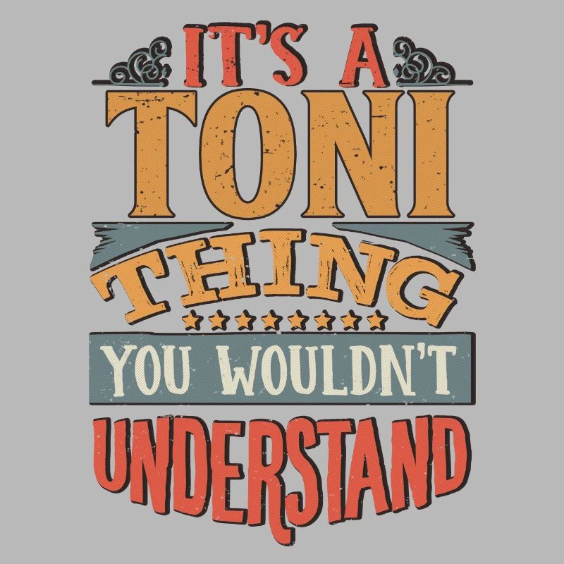 C’est une chose Toni que vous ne comprendriez pas - Toni