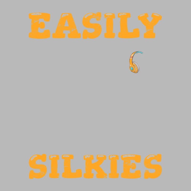Easily Distracted By Silkies Funny Fluffy Silky Ch