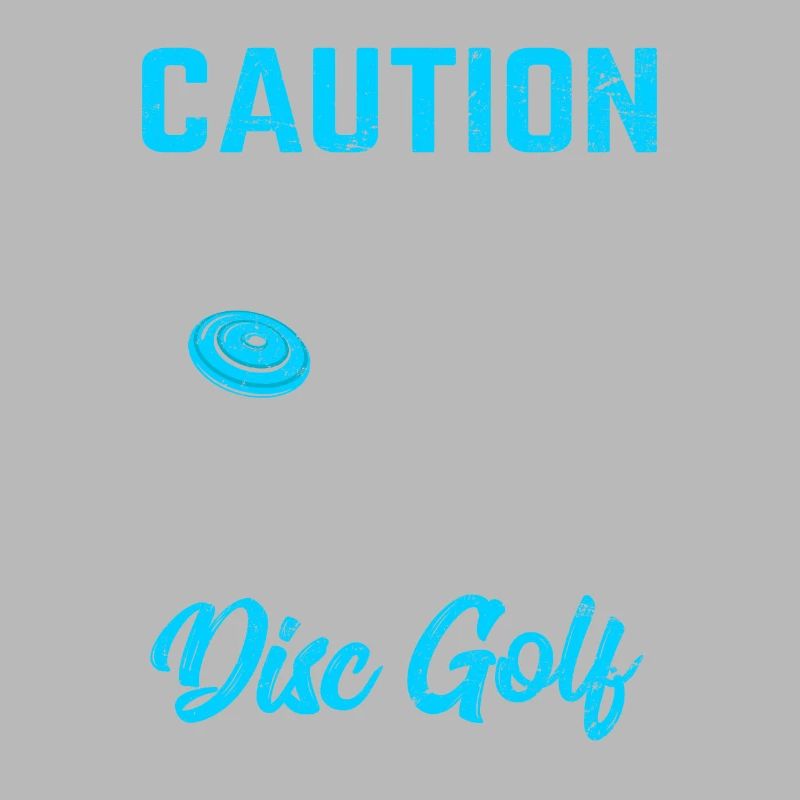 Caution May Spontaneously Talk About Disc Golf Fun