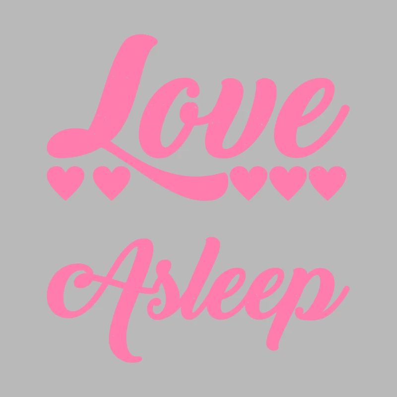 Why fall in love when you can fall asleep 2