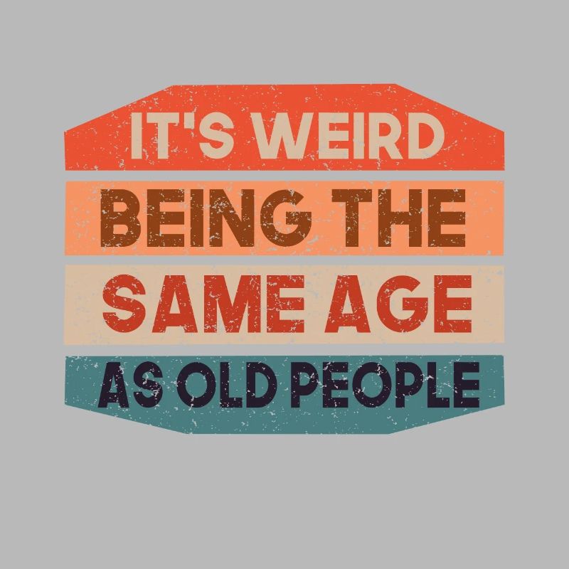 It's strange to be the same age as