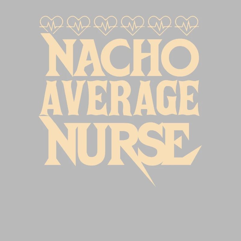 Nacho Average Nurse