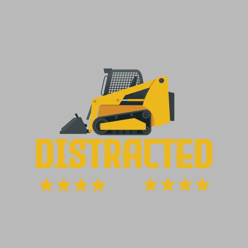 Funny skid steer loader saying