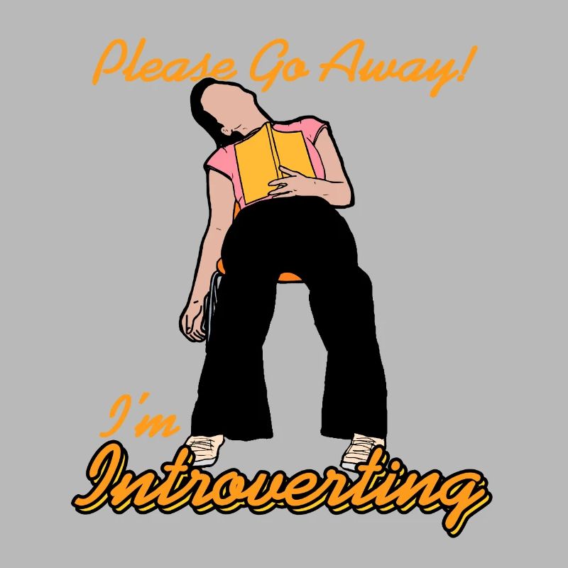 Please Go Away! I'm Introverting Funny Not Today