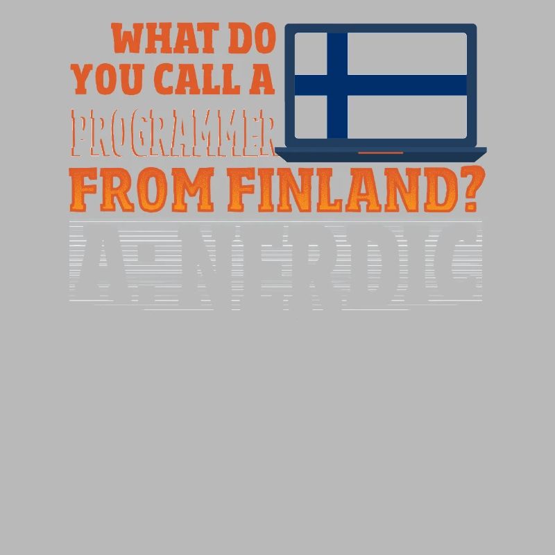 What do you call a Programmer from Finland? Nerd