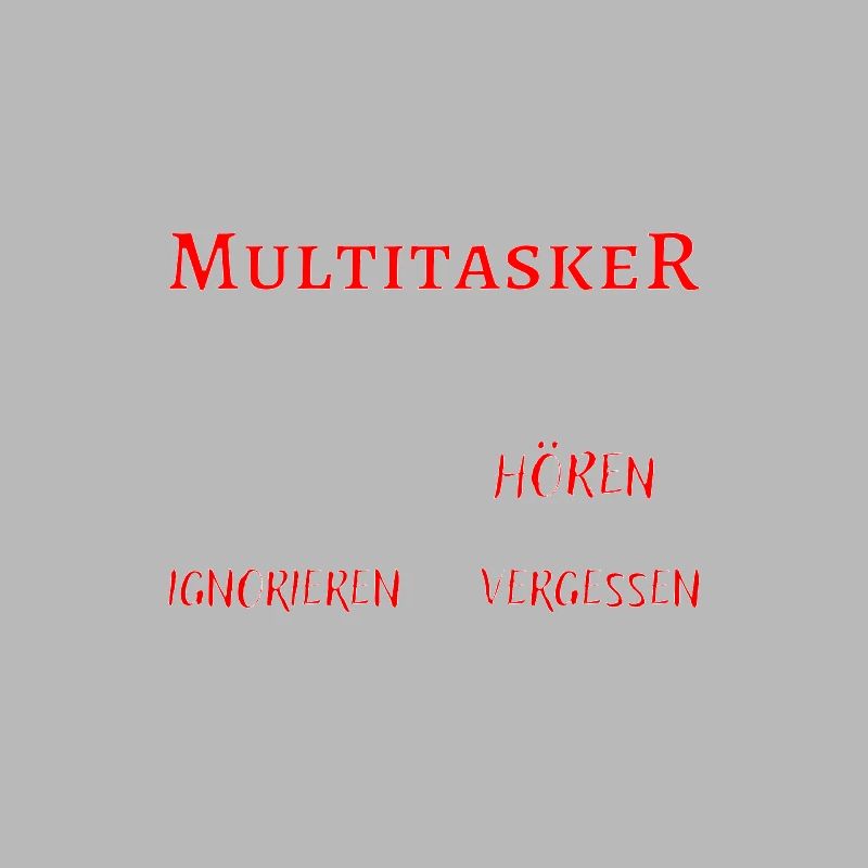 Ich bin ein Multitasker ... cooler Fun Spruch