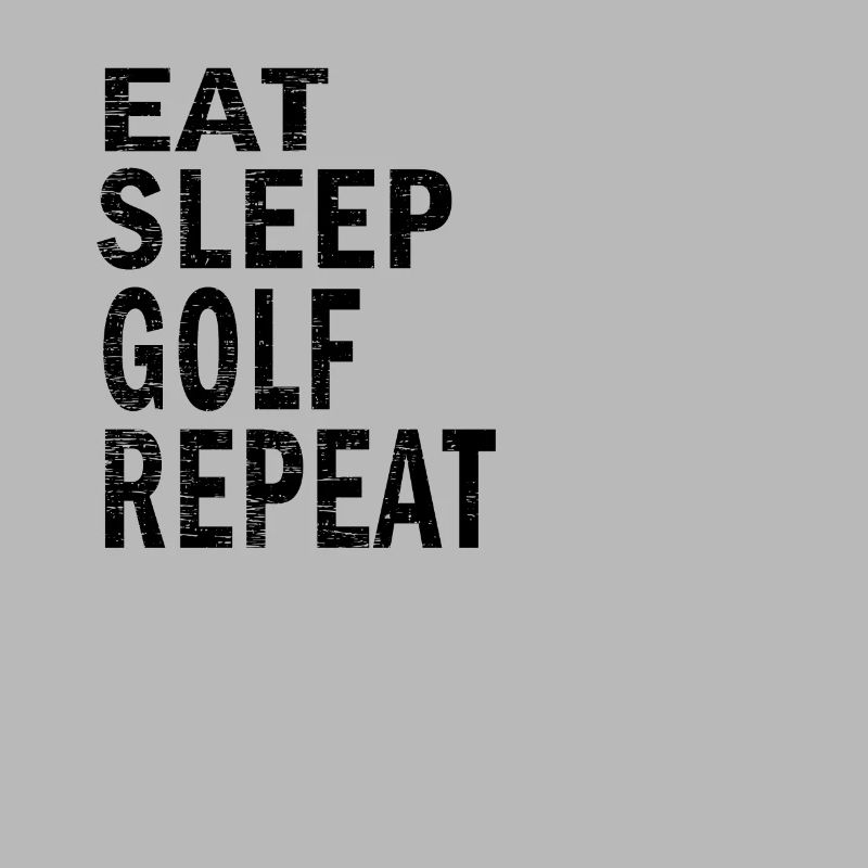 Manger dormir Golf répéter pour les amateurs de golf