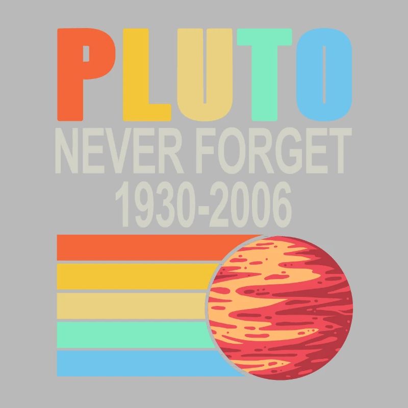 PLUTO Never Forget 1930 -2006 Cool Retro Planet