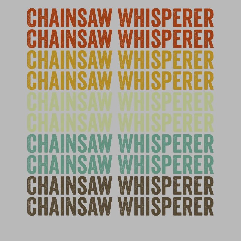 Chainsaw Whisperer Lumberjack Woodworker Baumf
