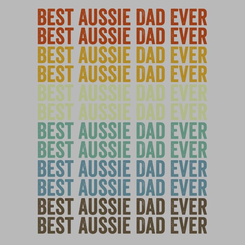 Best Aussie dad ever Australian Shepherd