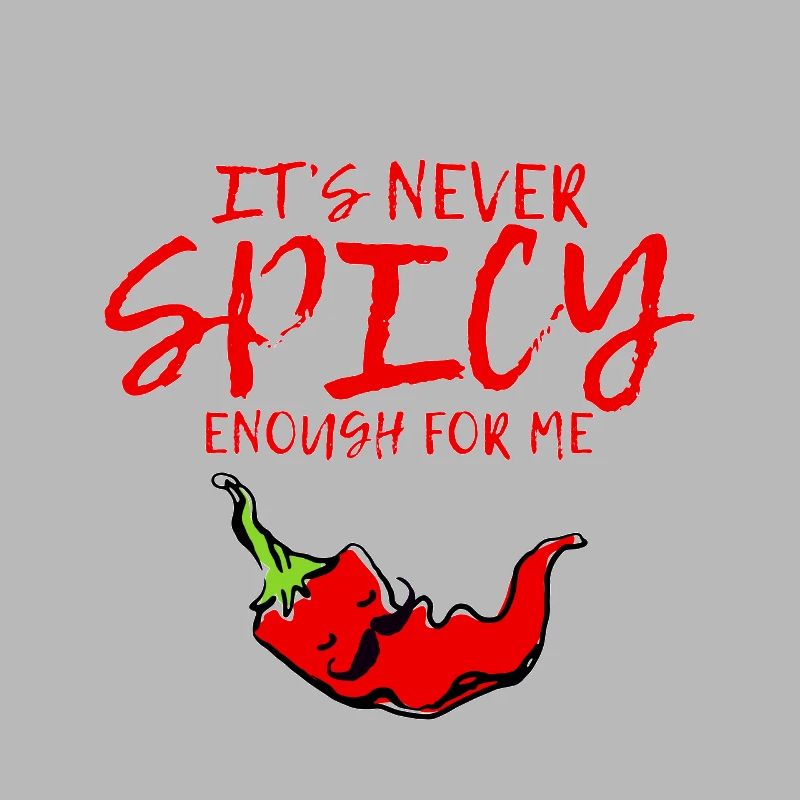 It's Never Spicy Enough For Me 3