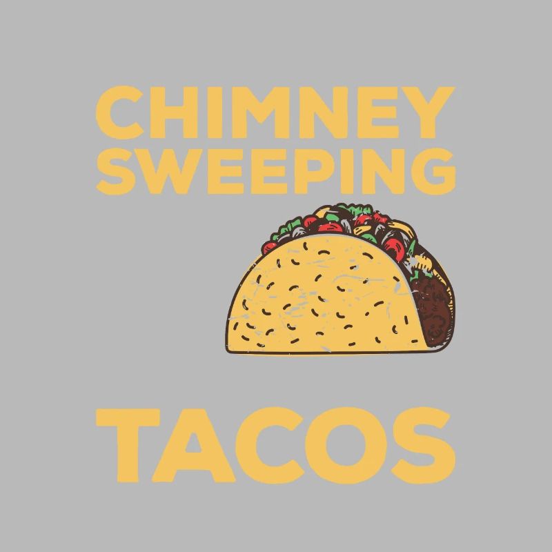 Powered By Chimney Sweeping And Tacos Sweeper