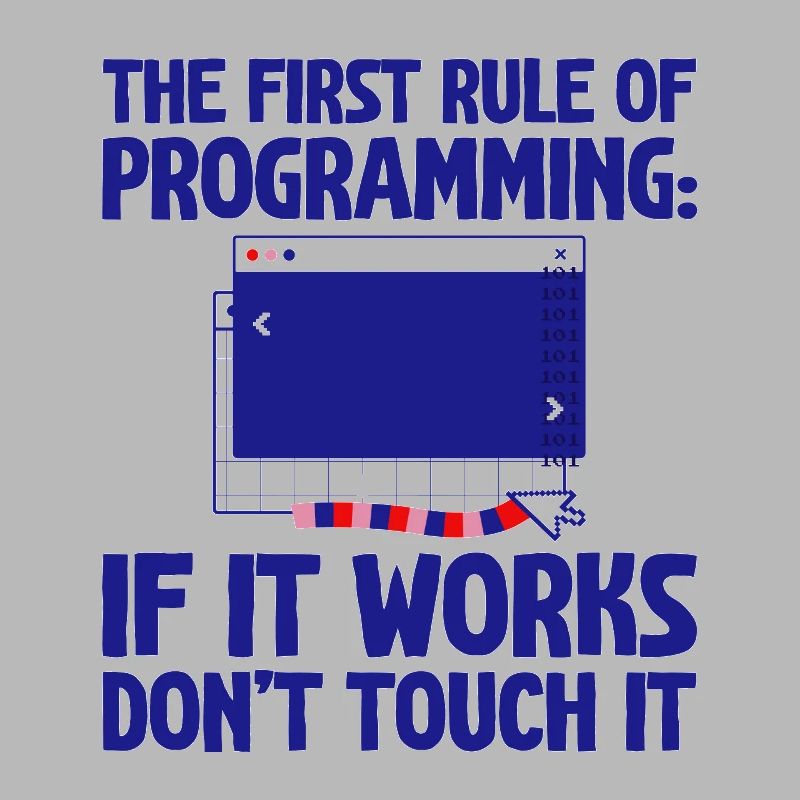 Règle de programmation, si ça marche, n’y touchez pas 4