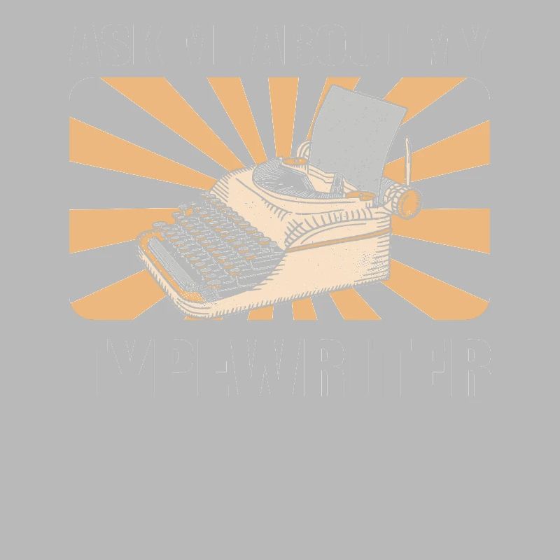 Typewriting Author Ask Me About My Typewriter
