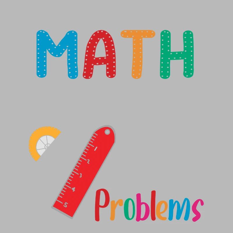 I'm A Math Teacher Of Course I Have Problems