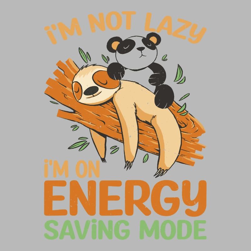 I'm Not Lazy I'm On Energy Saving Mode 4