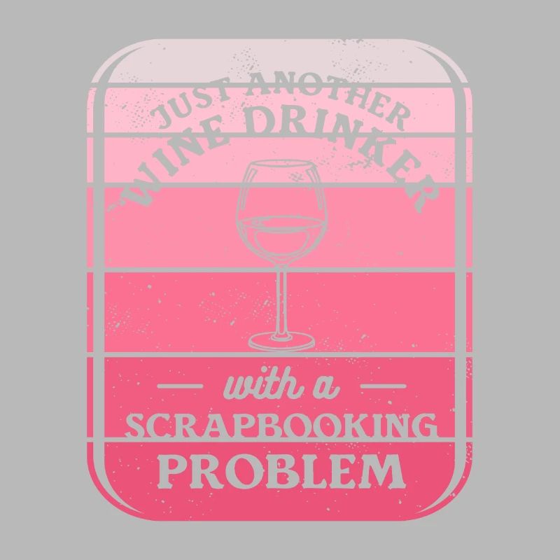 Nur ein weiterer Weintrinker mit einem Scrapbooking