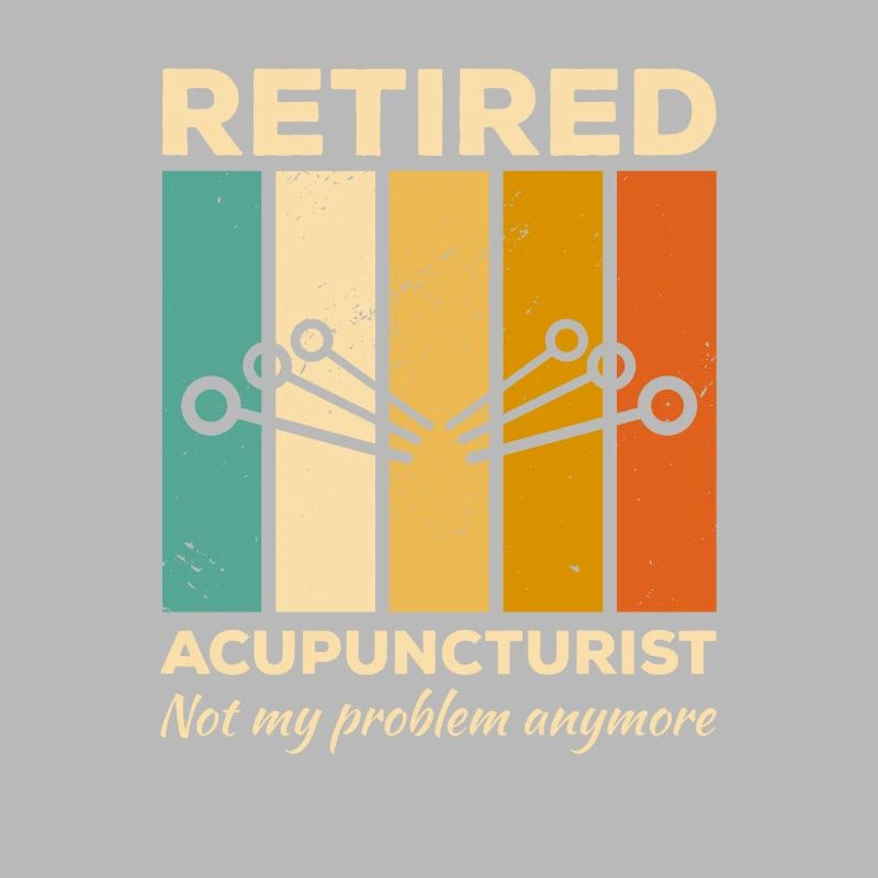 Retired Acupuncturist Not My Problem Anymore