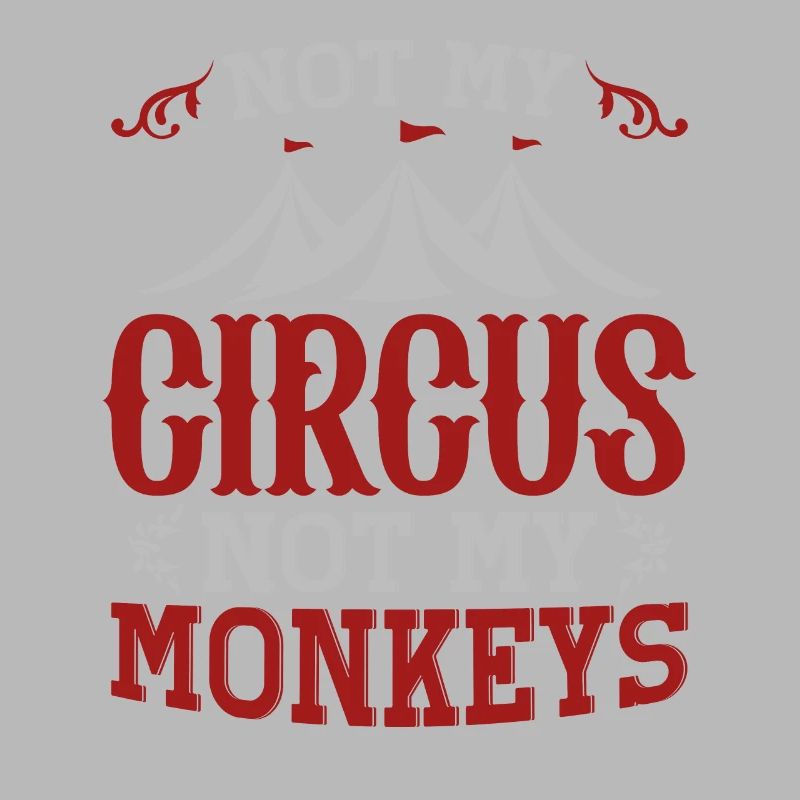 Pas mon travail de cirque pas mes singes