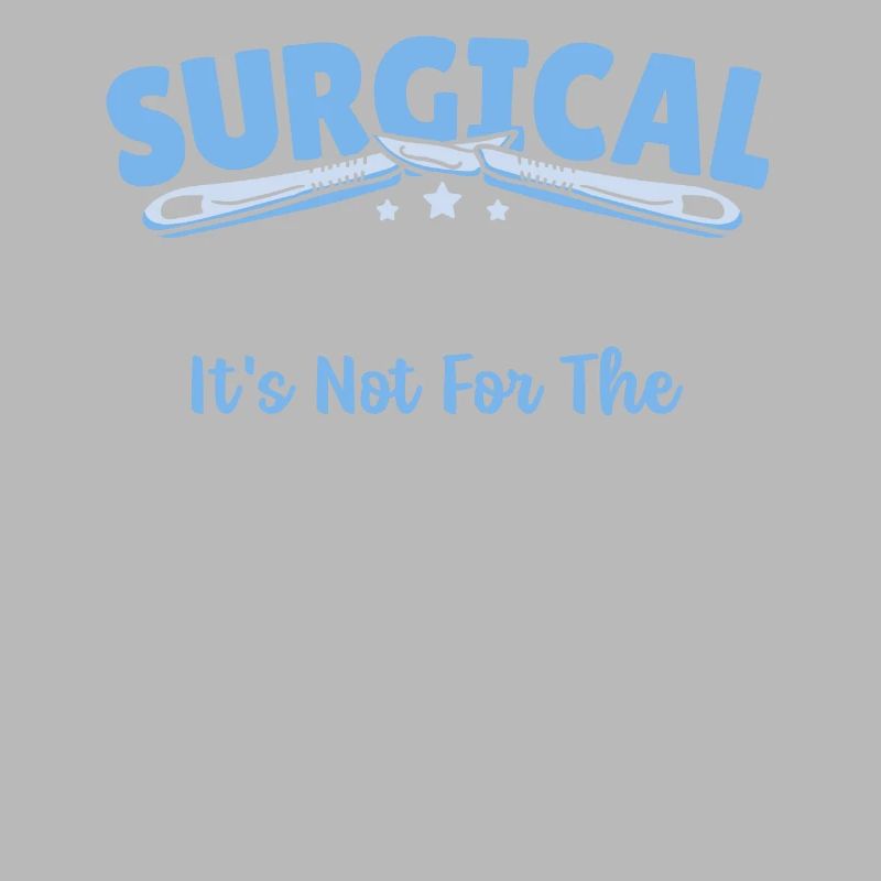 Surgical Technologist It's Not For The Weak Surg
