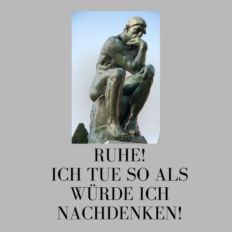 Ruge, ich denke nach (oder tue so)