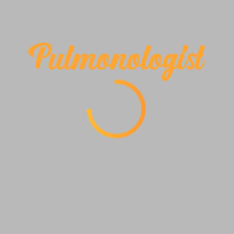Almost a pulmonologist please wait pulmonary