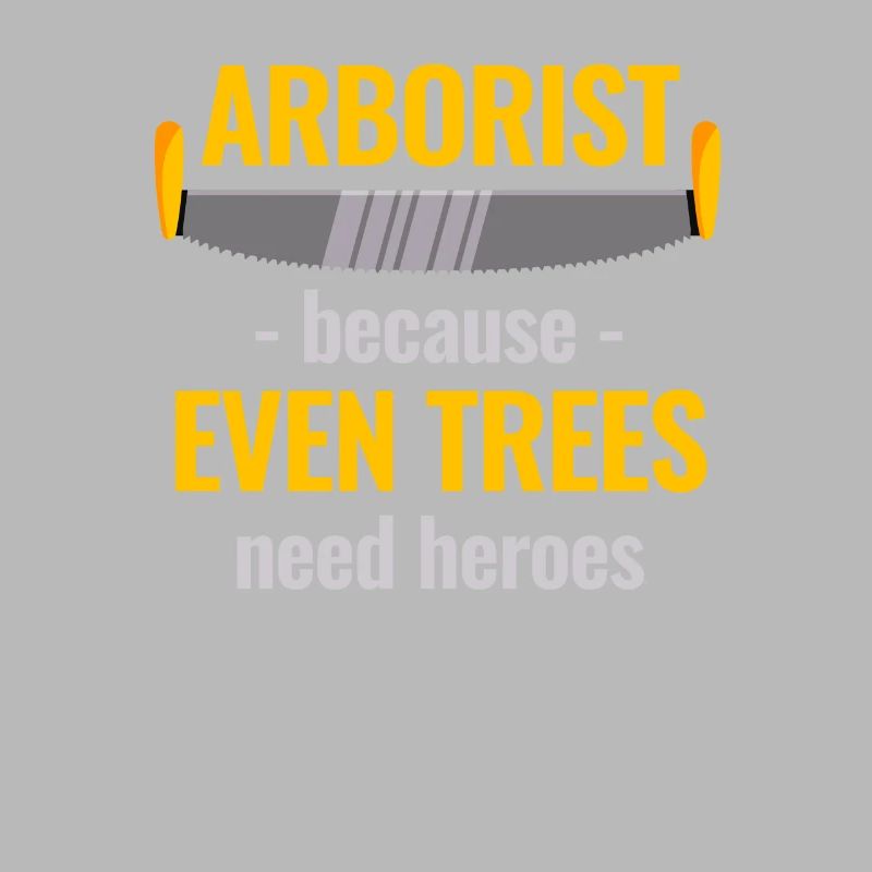 Arborists, because trees need heroes too