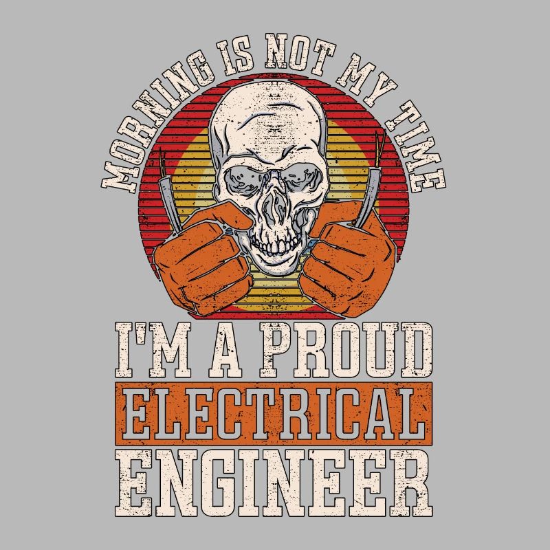 Electrical Engineer Morning Is Not My Engineering