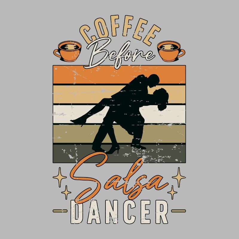 Salsa Dancer Coffee Before Dancing Coffee Lover