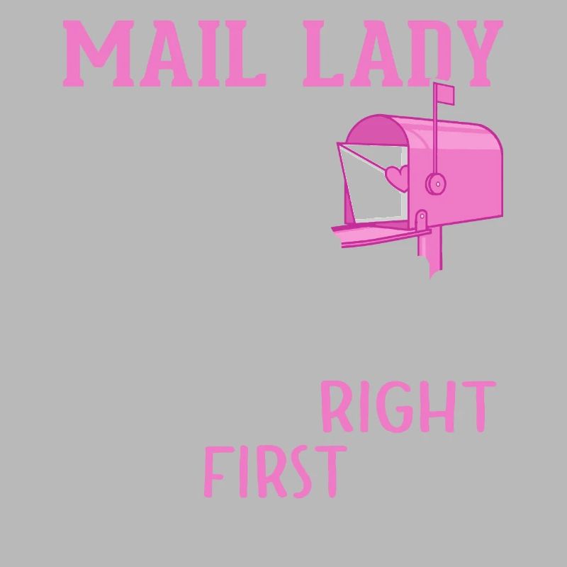 Mail Lady I Don't Work As Hard Men Postal Service