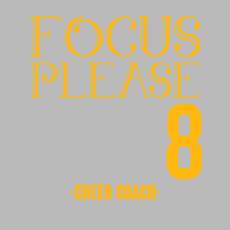 Focus Please Ok Let's Got Cheer Coach Cheering