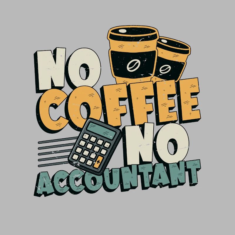 Comptable Pas de café Pas de comptabilité Amateur de café