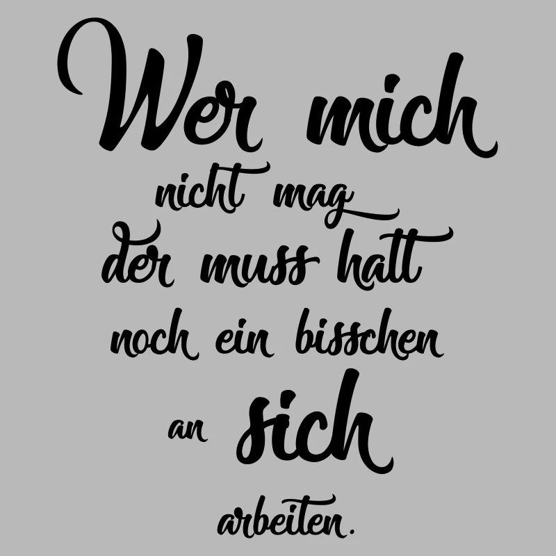 Wer mich nicht mag der muss halt noch ein bisschen